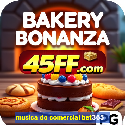 musica do comercial bet365
